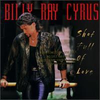 Billy Ray Cyrus Shot Full of Love