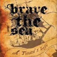 Brave the Sea A Pirate's Life