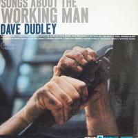 Dave Dudley Songs About the Working Man