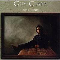 Guy Clark Old Friends