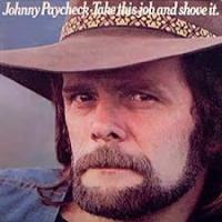 Johnny Paycheck  Take This Job and Shove It