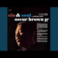 Oscar Brown Jr. Sin and Soul and Then Some