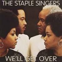 Staples Singers We'll Get Over