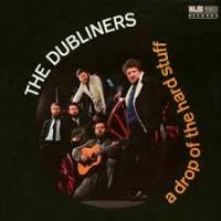 The Dubliners A Drop of the Hard Stuff