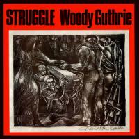 Woody Guthrie Struggle