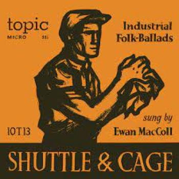 Ewan MacColl Shuttle and Cage