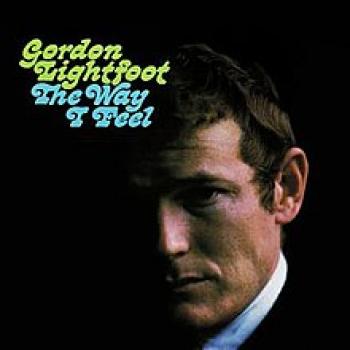 Gordon Lightfoot The Way I Feel