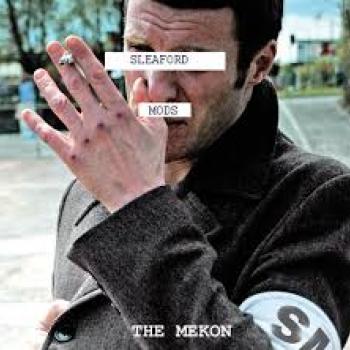 Sleaford Mods The Mekon