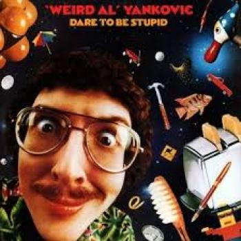 Weird Al Yankovic Dare to be Stupid